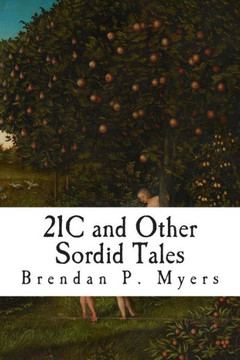 21C and Other Sordid Tales 21C and Other Sordid Tales