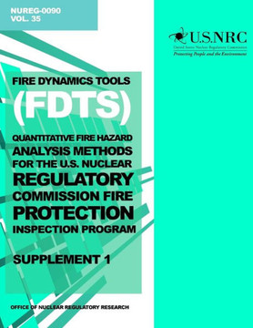 Fire Dynamics Tools (FDT) Quantitative Fire Hazard Analysis Methods for the U.S. Nuclear Regulatory Commission Fire Protection Inspection Program: Sup