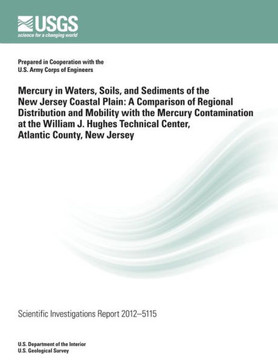 Mercury in Waters, Soils, and Sediments of the New Jersey Coastal Plain: A Compari-son of Regional Distribution and Mobility with the Mercury Contamin