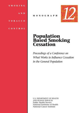 Population Based Smoking Cessation: Smoking and Tobacco Control Monograph No. 12