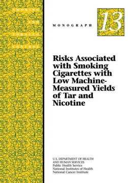 Risks Associated with Smoking Cigarettes with Low Machine-Measured Yields of Tar and Nicotine: Smoking and Tobacco Control Monograph No. 13