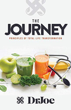 The Journey : Principles of Total Life Transformation