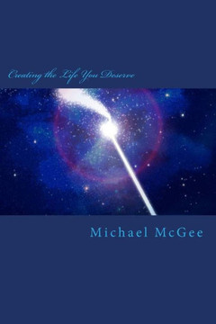 Creating the Life You Deserve Creating the Life You Deserve