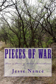 Pieces of War: Prose and Poems of Solemn Remembrance