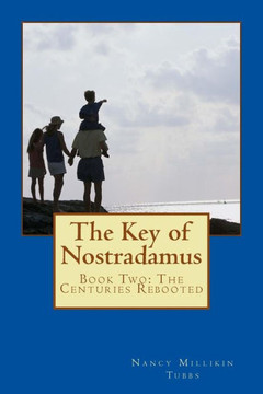 The Key of Nostradamus: Book Two: The Centuries Rebooted