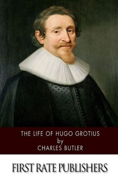 The Life of Hugo Grotius : 9781499680751 The Life of Hugo Grotius : 9781499680751