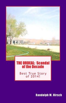 The Ordeal: Scandal of the Decade: Best True Story of 2014!