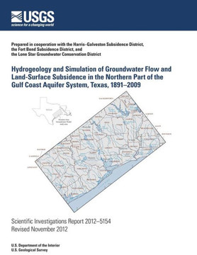 Hydrogeology and Simulation of Groundwater Flow and Land-Surface Subsidence in the Northern Part of the Gulf Coast Aquifer System, Texas, 1891?2009