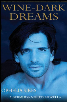 Wine-Dark Dreams - a Bermuda Nights novella