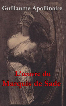 L'oeuvre du Marquis de Sade: Une anthologie de Guillaume Apollinaire
