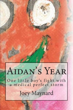 Aidan's Year: One little boy's fight against a medical perfect storm