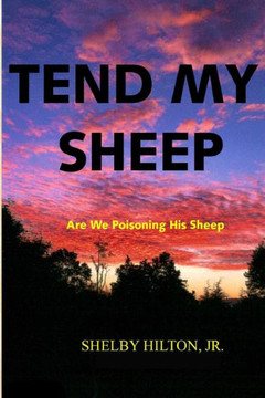 Tend My Sheep: Are We Poisoning His Sheep