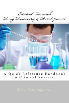 Clinical Research - Drug Discovery & Development: A Quick Reference Handbook on Clinical Research