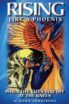 Rising Like A Phoenix: When Life Cuts You Off At the Knees