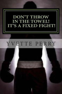Don't Throw In The Towel! It's A Fixed Fight!