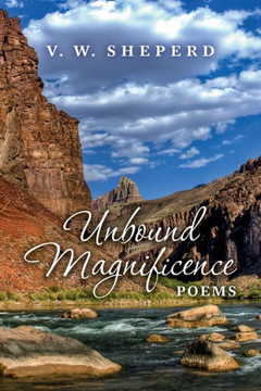 Unbound Magnificence: Poems
