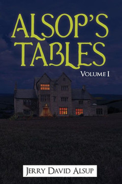 Alsop's Tables: Volume I: (Alsop, Alsup, Alsip, Allsop, Alsep, Allsup, Alsopp, Allsopp, Alsept, etc.)