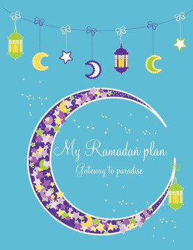 My Ramadan plan (boy version) - Gateway to paradise: Ramadan book for children (boy version)