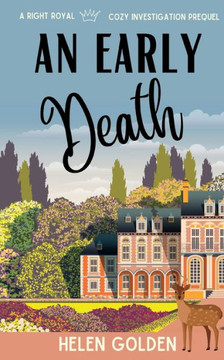 An Early Death: A Right Royal Cozy Investigation Prequel