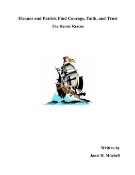 Eleanor and Patrick Find Courage, Faith, and Trust: The Heroic Rescue