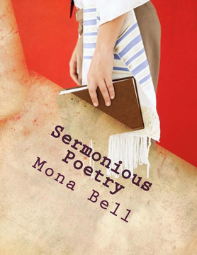 Sermonious Poetry: Sermons in poetic verse, Poetry with a message