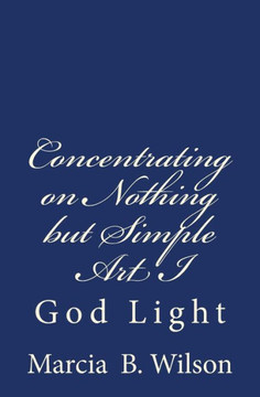 Concentrating on Nothing but Simple Art I: God Light
