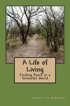A Life of Living: Finding Peace in a Stressful World