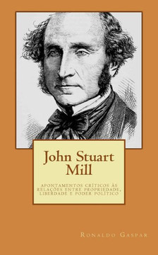 John Stuart Mill: apontamentos crEticos es rela???es entre propriedade, liberdade e poder polEtico