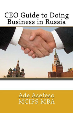 CEO Guide to Doing Business in Russia CEO Guide to Doing Business in Russia