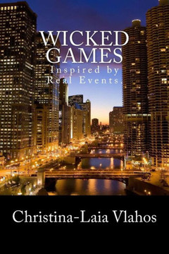 Wicked Games: Inspired by Real Events.