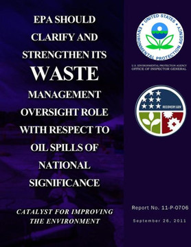 EPA Should Clarify and Strengthen Its Waste Management Oversight Role With Respect to Oil Spills of National Significance