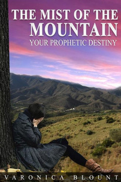 The Mist of the Mountain: Your Prophetic Destiny