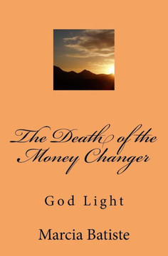 The Death of the Money Changer: God Light