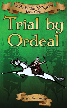 Trial by Ordeal: Valda & the Valkyries Book One