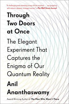 Through Two Doors At Once: The Elegant Experiment That Captures The Enigma Of Our Quantum Reality