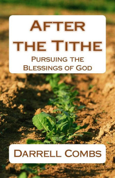 After the Tithe: Pursuing the Blessings of God