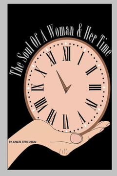 The Soul Of A Woman & Her Time