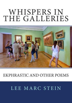 Whispers in the Galleries: Ekphrastic and Other Poems