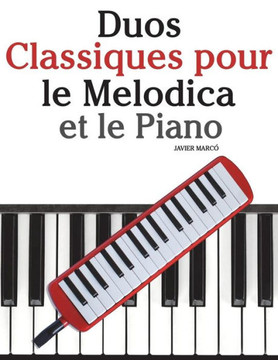 Duos Classiques Pour Le Melodica Et Le Piano: Pi