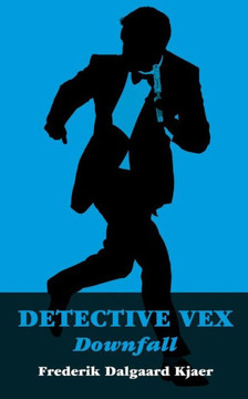Detective Vex: Downfall