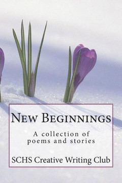 New Beginnings: A collection of poems and stories