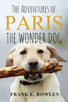 The Adventures of Paris the Wonder Dog The Adventures of Paris the Wonder Dog