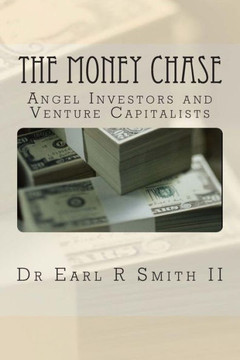The Money Chase: Angel Investors and Venture Capitalists