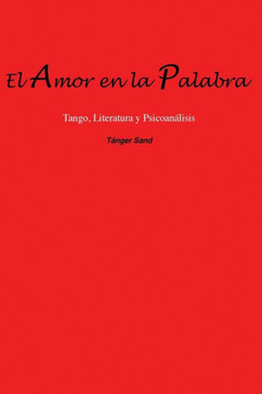 El amor en la palabra: Tango, Literatura y PsicoanElisis