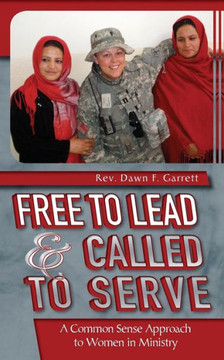 Free to Lead & Called to Serve: A Common Sense Approach to Women in Ministry