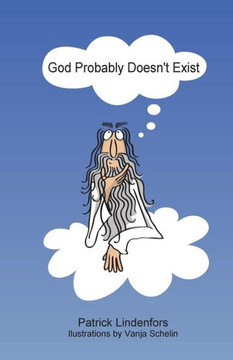 God Probably Doesn't Exist God Probably Doesn't Exist