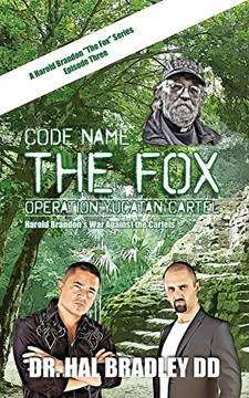Code Name: The Fox: Operation Yucatan Cartel