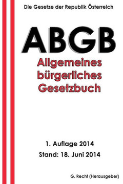 Das ABGB - Allgemeines Bergerliches Gesetzbuch
