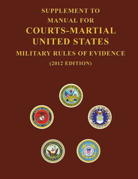 Supplement to Manual For Courts-Martial United States Military Rules of Evidence