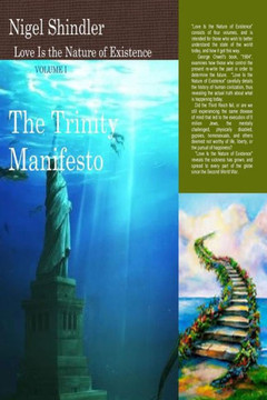 Volume I; The Trinity Manifesto: Love Is the Nature of Existence